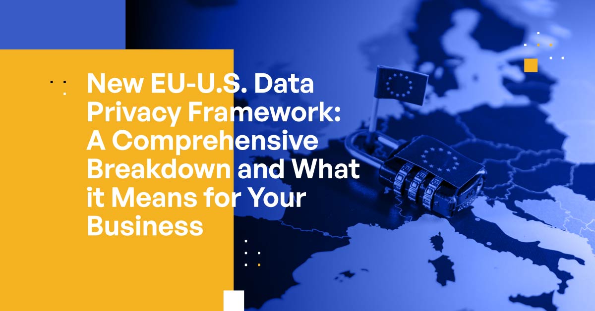 New EU U S Data Privacy Framework A Comprehensive Breakdown And What