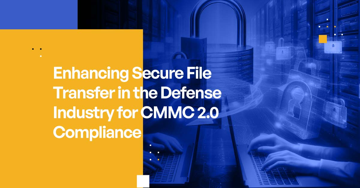 Secure File Transfer For Cmmc Compliance Secure File Transfer