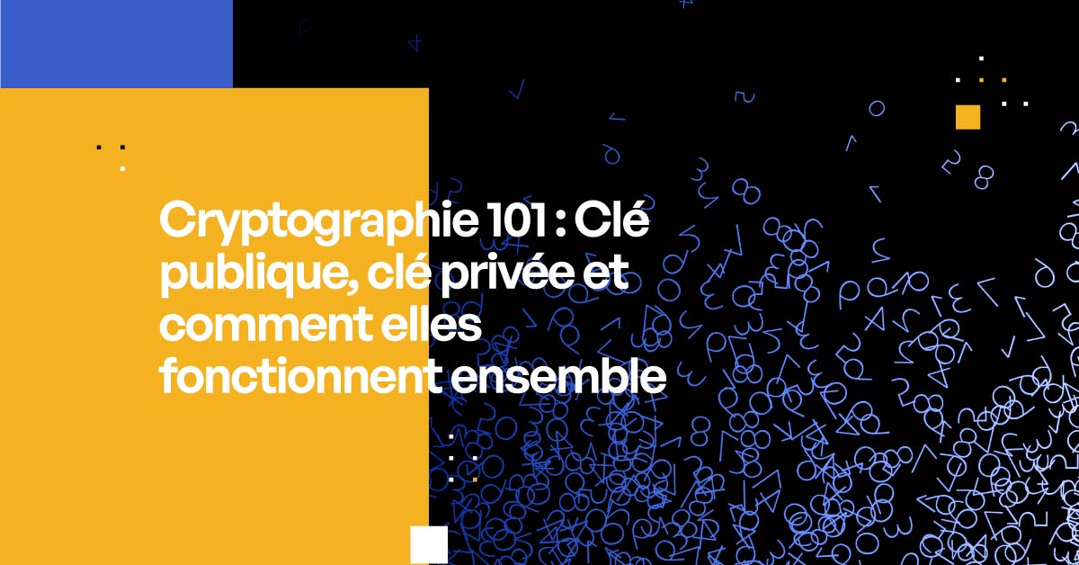 Cryptographie Cl Publique Cl Priv E Et Comment Elles