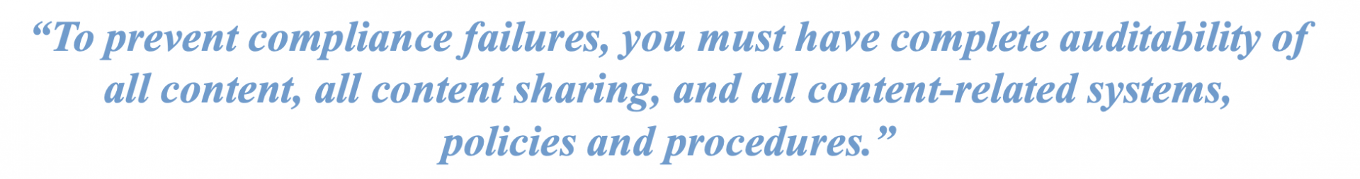 Prevent Compliance Failures With Complete Content Auditability