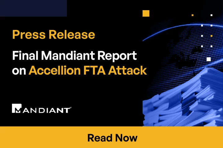 Mandiant Issues Final Report Regarding Accellion FTA Attack