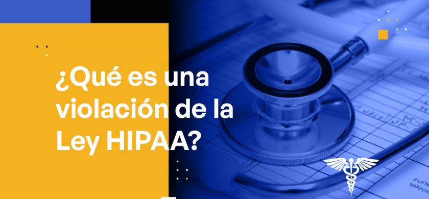 ¿Qué es una violación de la Ley HIPAA?