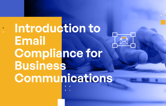 Introduction to Email Compliance for Business Communications