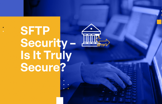 SFTP Security – Is It Truly Secure?