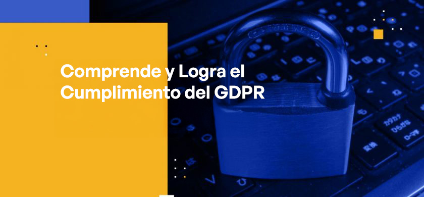 Understand and Achieve GDPR Compliance