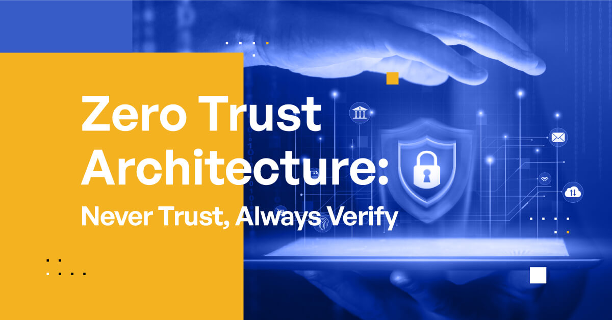 Zero Trust Architecture: Zero Trust Definition & Best Practices