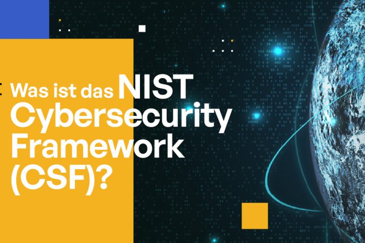 Was versteht man unter dem NIST Cybersecurity Framework (CSF)?