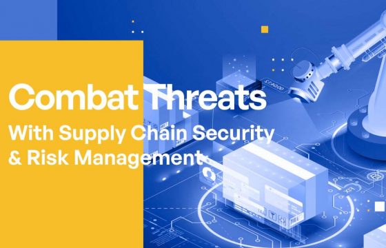 Combat Threats With Supply Chain Security & Risk Management