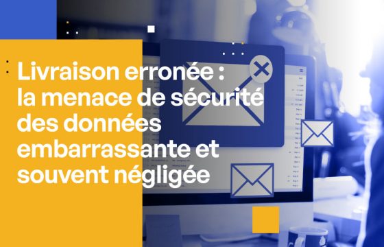 Livraison erronée : la menace de sécurité des données trop souvent négligée