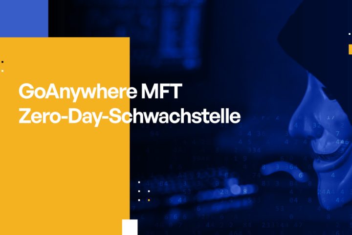 GoAnywhere MFT Zero-Day-Schwachstelle: Was Sie Wissen müssen