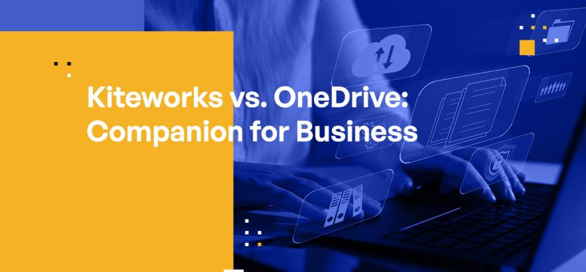 Kiteworks vs. OneDrive: Companion for Business