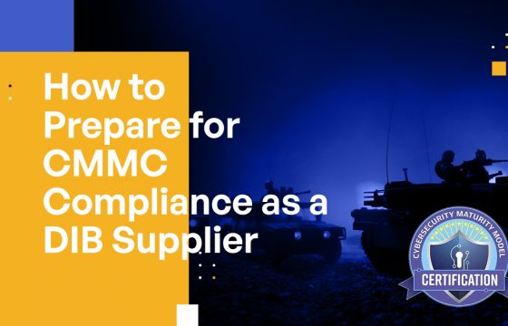 12 Things Defense Industrial Base Suppliers Need to Know When Preparing for CMMC 2.0 Compliance