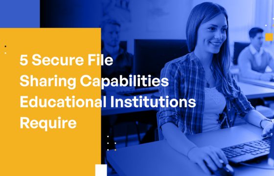 5 Secure File Sharing Capabilities Educational Institutions Require