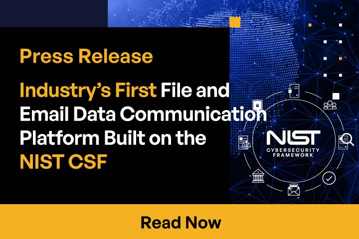 Kiteworks Announces Industry’s First File and Email Data Communications Platform Built on the NIST CSF