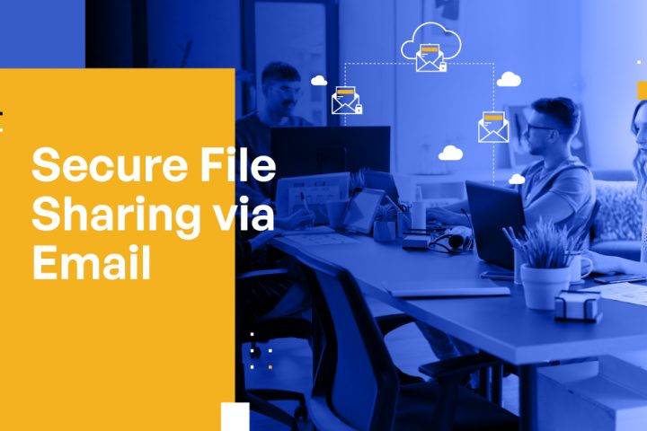 Secure File Sharing via Email: A Comprehensive Guide