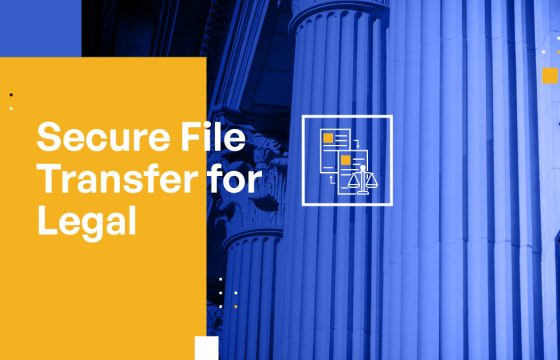 Secure File Transfer for Legal: Protecting Clients’ Sensitive Content