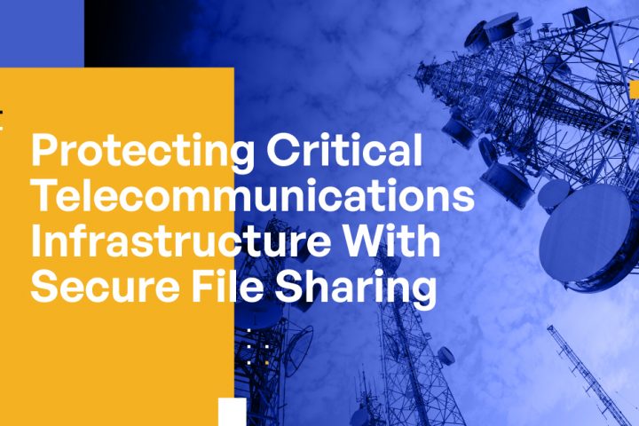 Protecting Critical Infrastructure With Secure File Sharing: Telecommunications