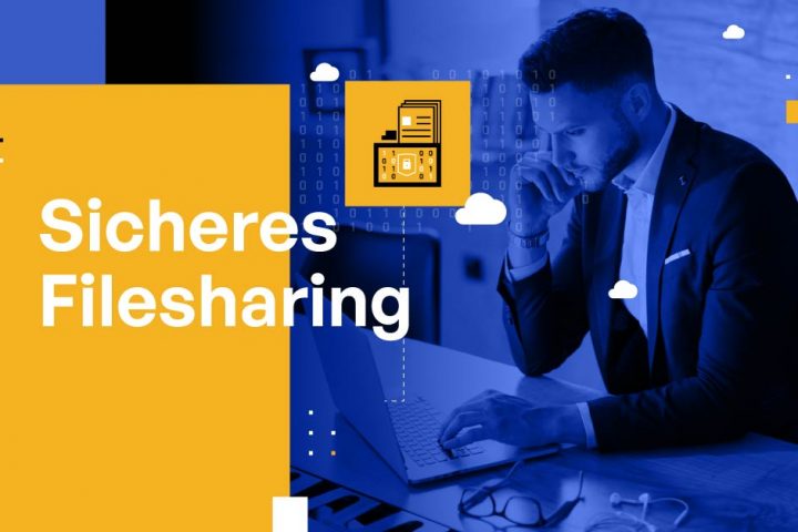 Secure File-Sharing-Verschlüsselung: Wie Sie Ihre Daten sicher und geschützt aufbewahren