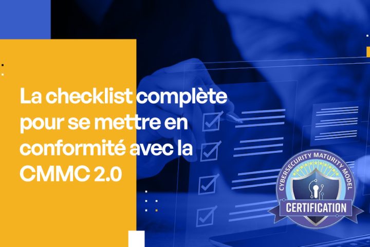 La checklist complète pour se mettre en conformité avec la CMMC 2.0