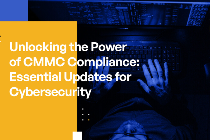 Unlocking the Power of CMMC Compliance: Essential Updates for Cybersecurity