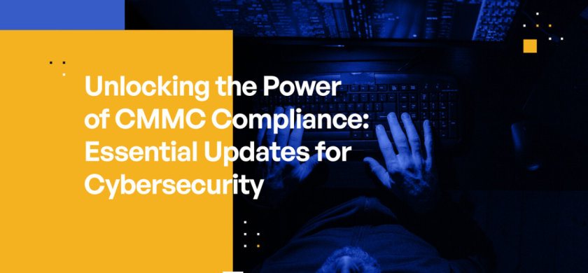 Unlocking the Power of CMMC Compliance: Essential Updates for Cybersecurity