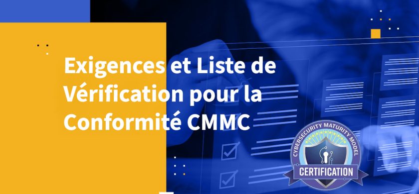 Exigences et Liste de Vérification pour la Conformité CMMC