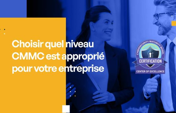 Choisir quel niveau CMMC est approprié pour votre entreprise