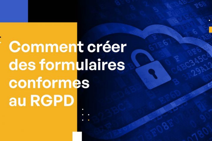 Comment créer des formulaires conformes au RGPD