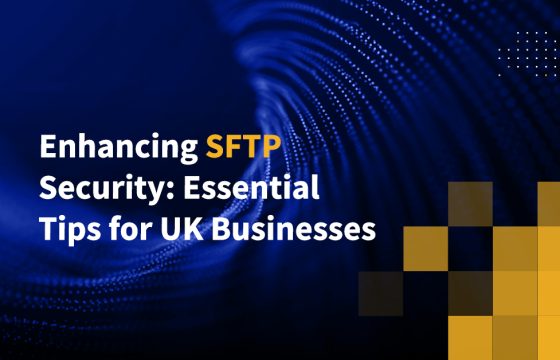 Enhancing SFTP Security: Essential Tips for UK Businesses