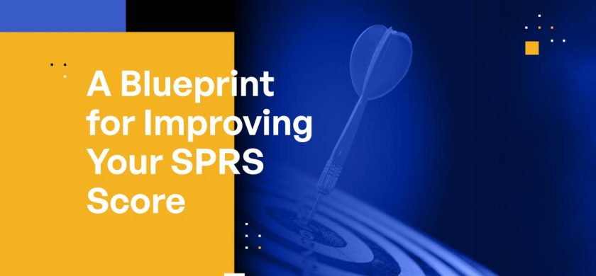 Navigating the DIBCAC Assessment and Improving Your SPRS Score: A Blueprint