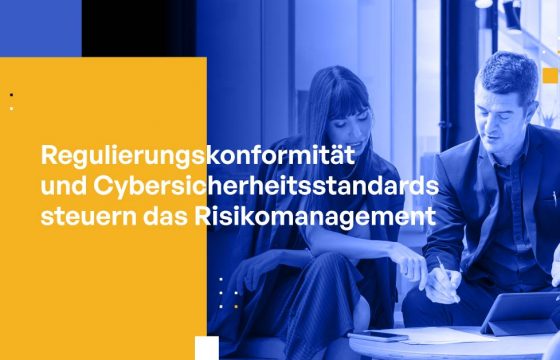 Regulatorische Compliance und Cybersicherheitsstandards treiben das Risikomanagement an