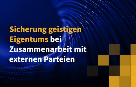 Sicherung geistigen Eigentums bei Zusammenarbeit mit externen Parteien