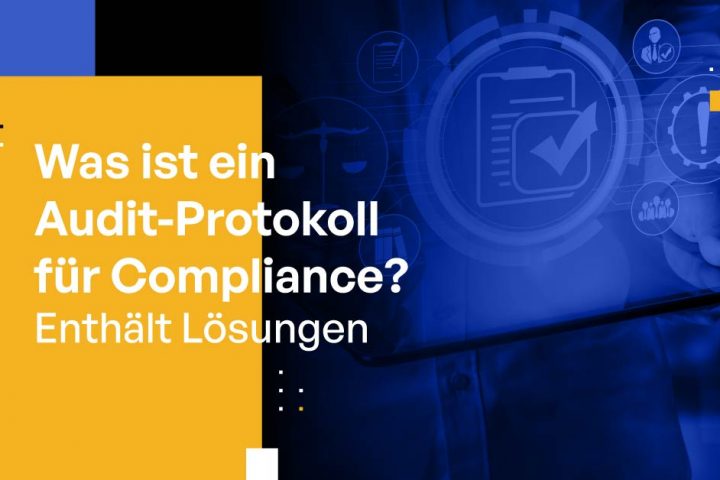 Was ist ein Audit-Protokoll für Compliance? [Enthält Lösungen]