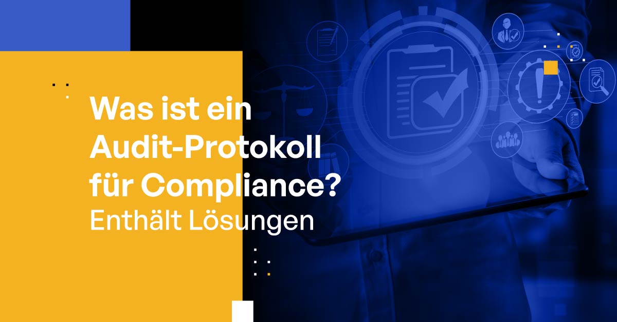 Was ist ein Auditprotokoll?