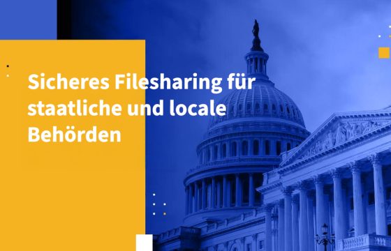 Sicheres Filesharing für staatliche und locale Behörden