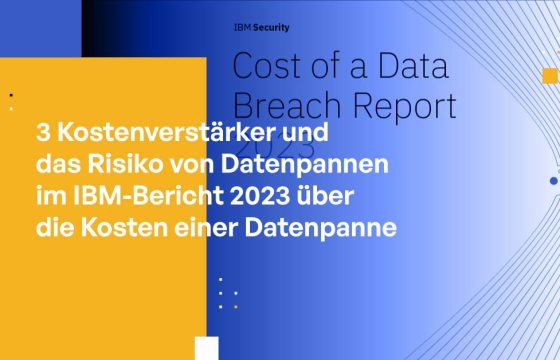 3 Kostenverstärker und das Risiko von Datenpannen im IBM-Bericht 2023 über die Kosten einer Datenpanne