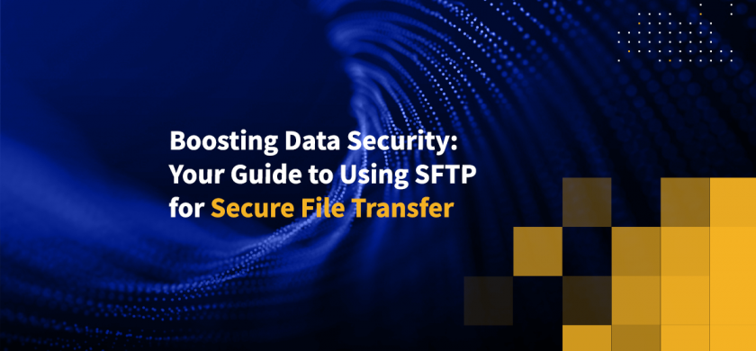 Boosting Data Security: Your Guide to Using SFTP for Secure File Transfer