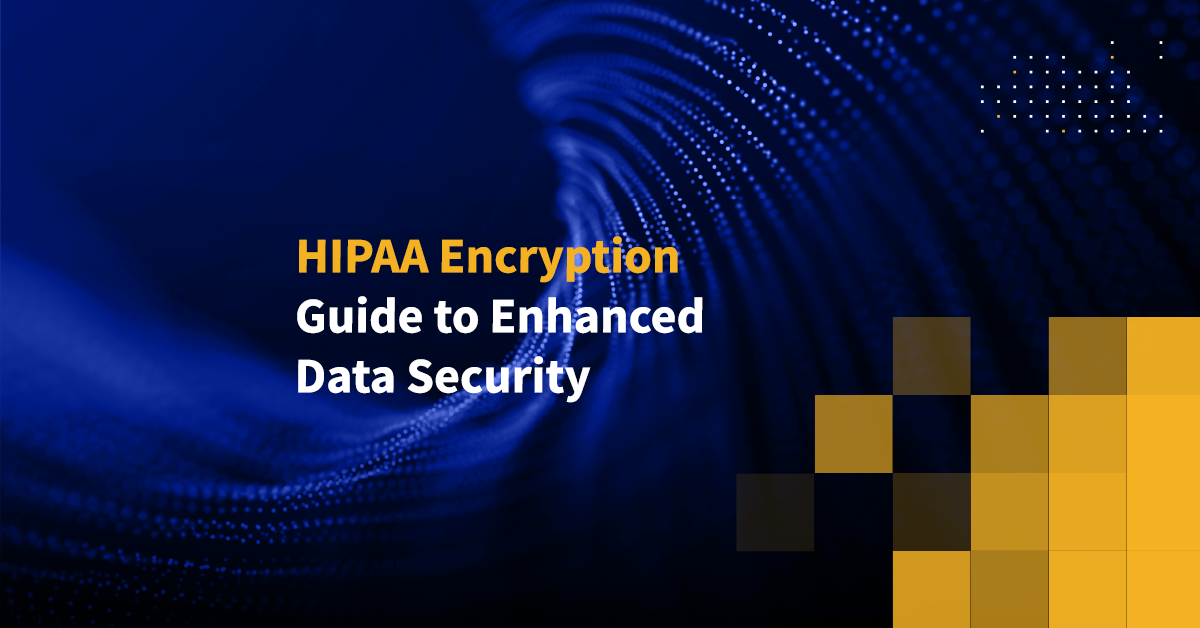 HIPAA Encryption Requirements Guide