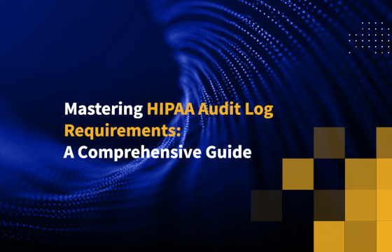 Mastering HIPAA Audit Log Requirements: A Comprehensive Guide