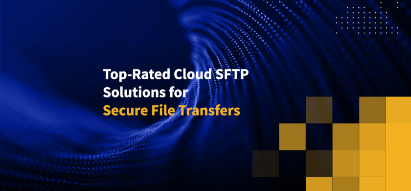 Top-Rated Cloud SFTP Solutions for Secure File Transfers