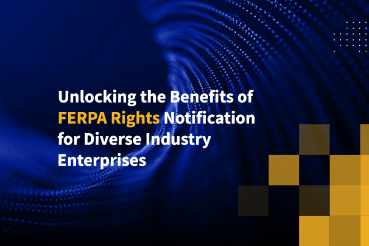 Unlocking the Benefits of FERPA Rights Notification for Diverse Industry Enterprises
