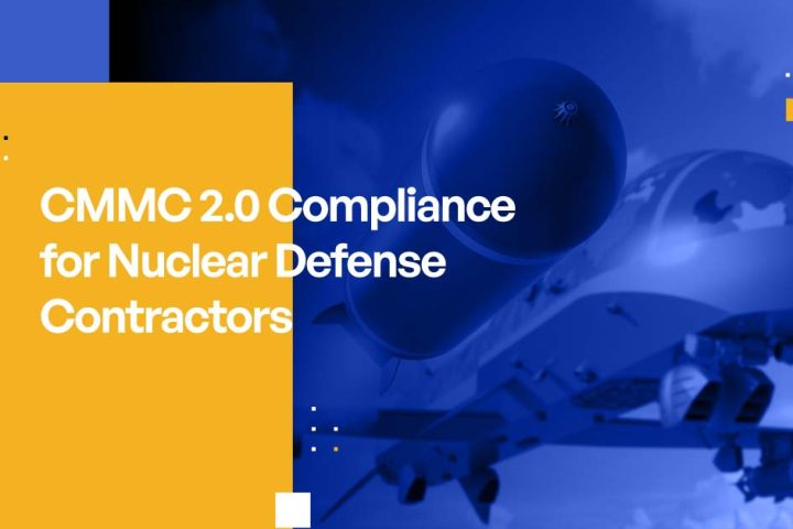 CMMC 2.0 Compliance for Nuclear Defense Contractors