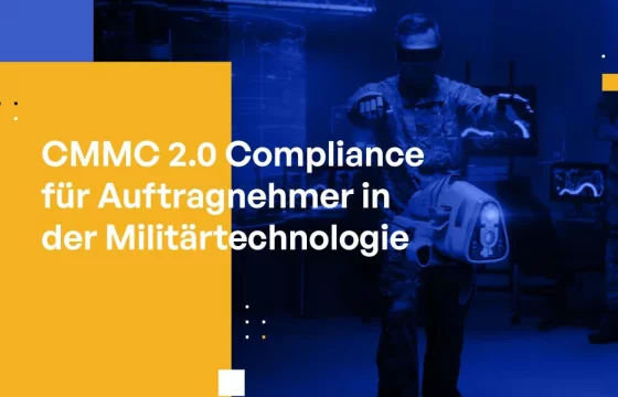 CMMC 2.0 Compliance für Auftragnehmer in der Militärtechnologie