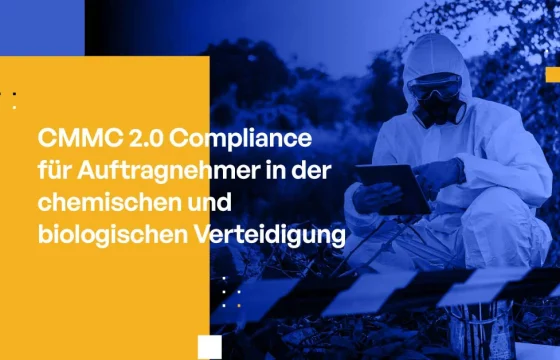CMMC 2.0 Compliance für Auftragnehmer in der chemischen und biologischen Verteidigung
