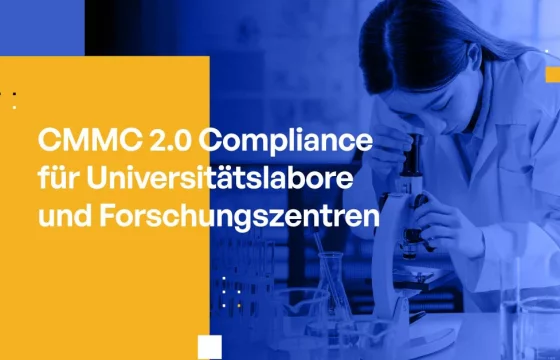 CMMC 2.0 Compliance für Universitätslabore und Forschungszentren