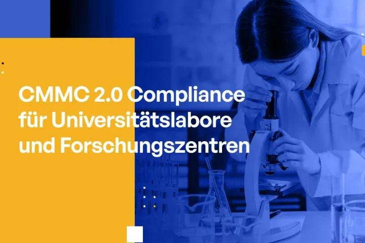 CMMC 2.0 Compliance für Universitätslabore und Forschungszentren