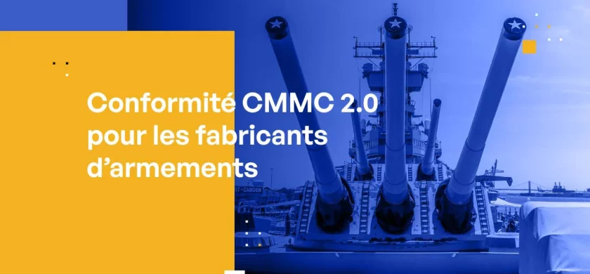 Conformité CMMC 2.0 pour les fabricants d'armements