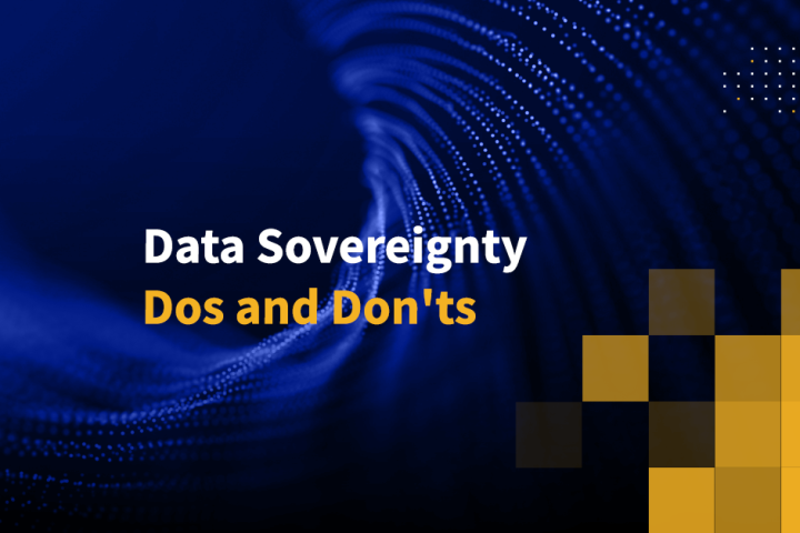 Data Sovereignty Dos and Don'ts