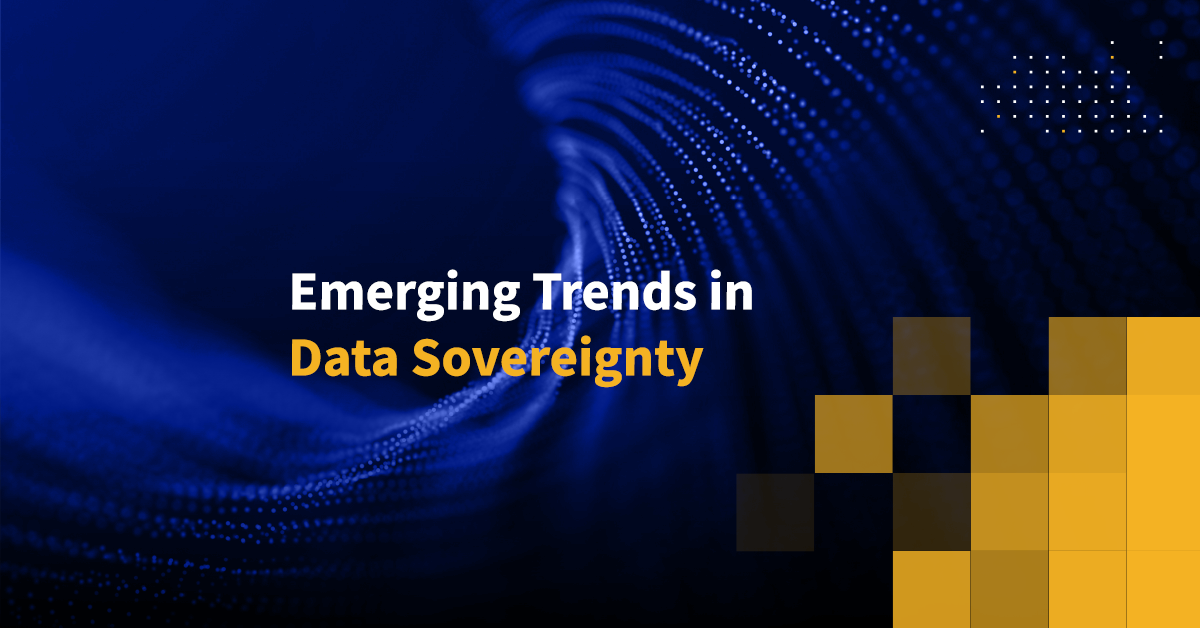 Emerging Trends In Data Sovereignty