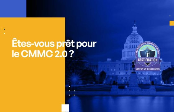 Êtes-vous prêt pour le CMMC 2.0